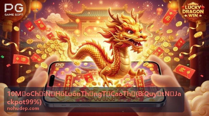 Chiến thuật cược nổ hũ 10 mẹo chơi nổ hũ luôn thắng từ cao thủ